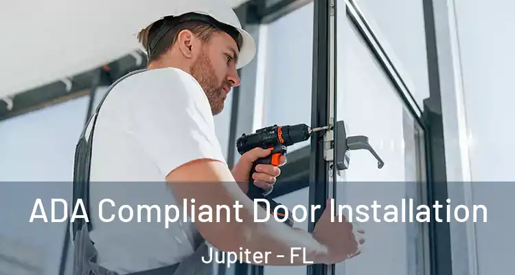  ADA Compliant Door Installation Jupiter - FL