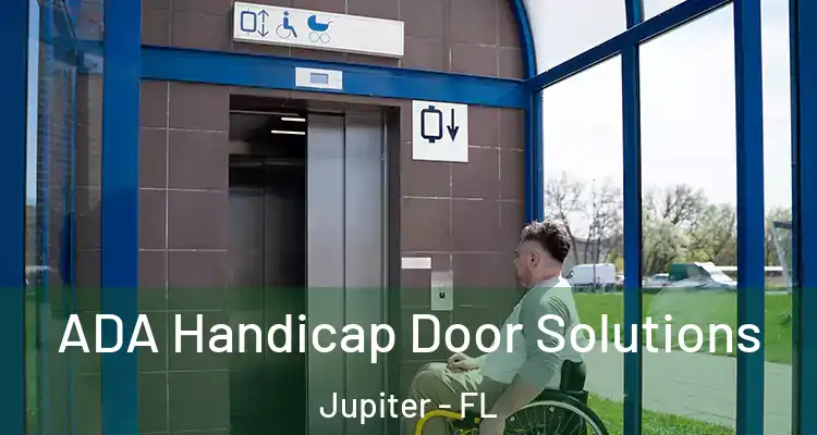  ADA Handicap Door Solutions Jupiter - FL
