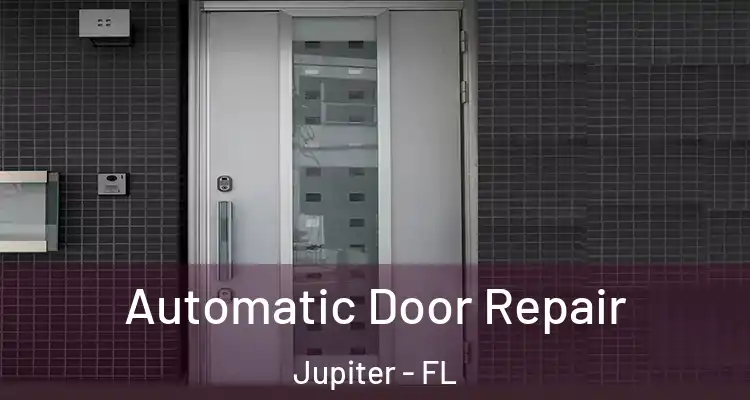  Automatic Door Repair Jupiter - FL