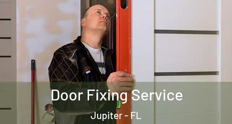  Door Fixing Service Jupiter - FL