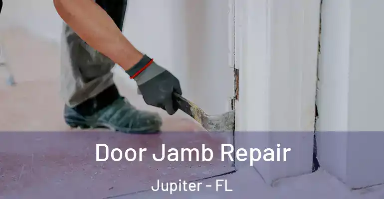  Door Jamb Repair Jupiter - FL