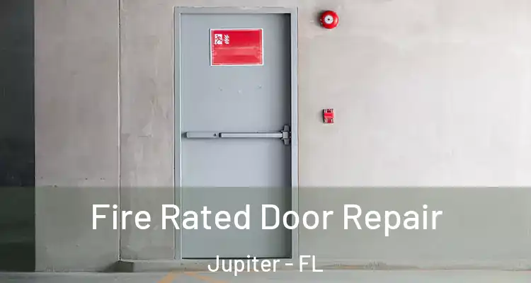  Fire Rated Door Repair Jupiter - FL