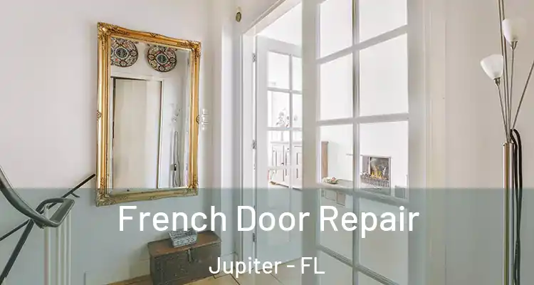 French Door Repair Jupiter - FL