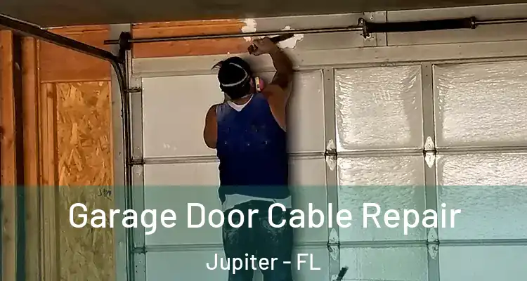  Garage Door Cable Repair Jupiter - FL