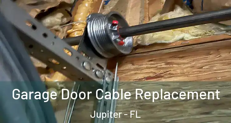  Garage Door Cable Replacement Jupiter - FL