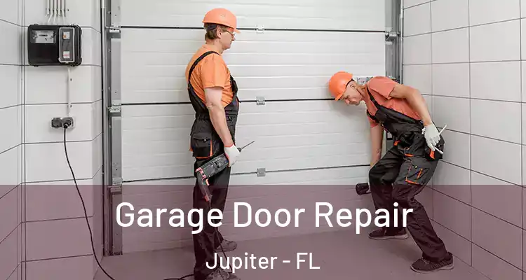  Garage Door Repair Jupiter - FL