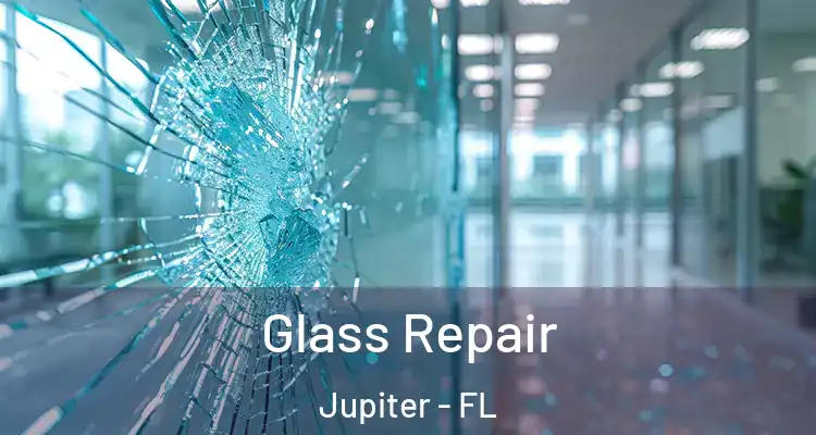 Glass Repair Jupiter - FL