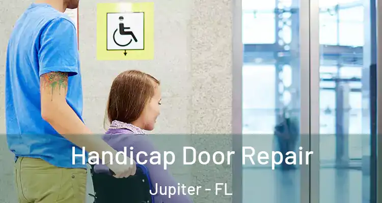  Handicap Door Repair Jupiter - FL