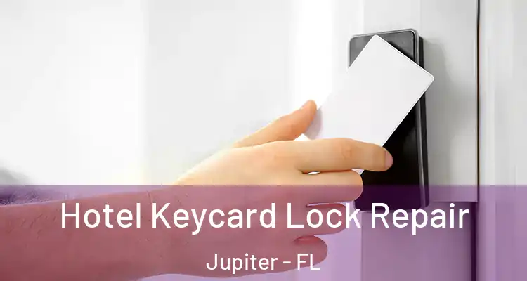  Hotel Keycard Lock Repair Jupiter - FL