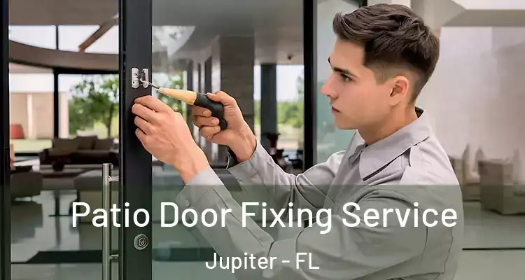  Patio Door Fixing Service Jupiter - FL