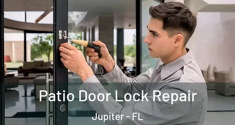  Patio Door Lock Repair Jupiter - FL