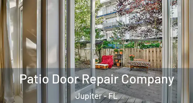  Patio Door Repair Company Jupiter - FL