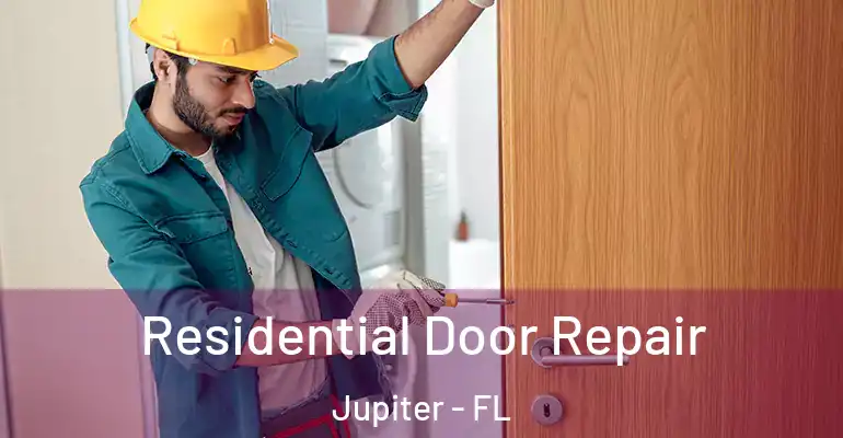  Residential Door Repair Jupiter - FL
