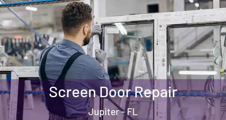  Screen Door Repair Jupiter - FL