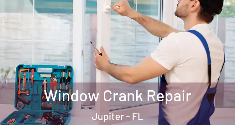 Window Crank Repair Jupiter - FL
